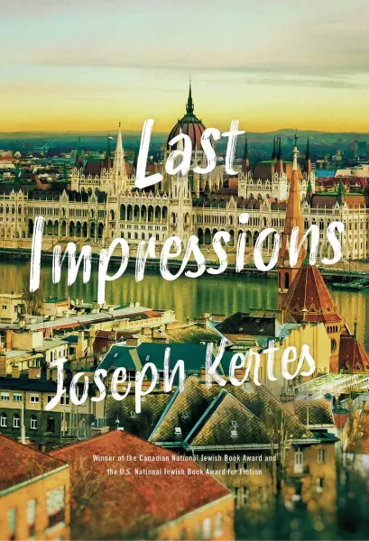Last Impressions by Joseph Kertes